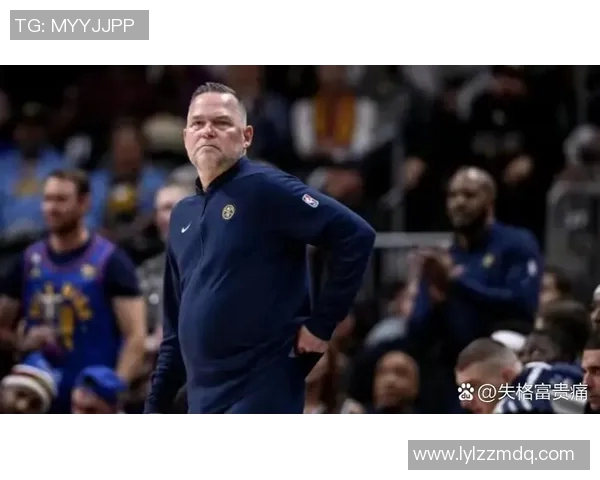 掘金队换帅带来惊喜，表现超预期